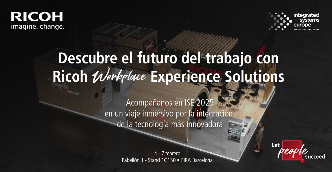 Ricoh mostrará innovadoras soluciones para mejorar la experiencia del empleado en el puesto de trabajo en Integrated Systems Europe 2025